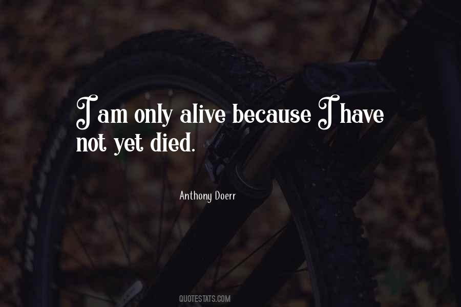 I Am Not Alive Quotes #770364