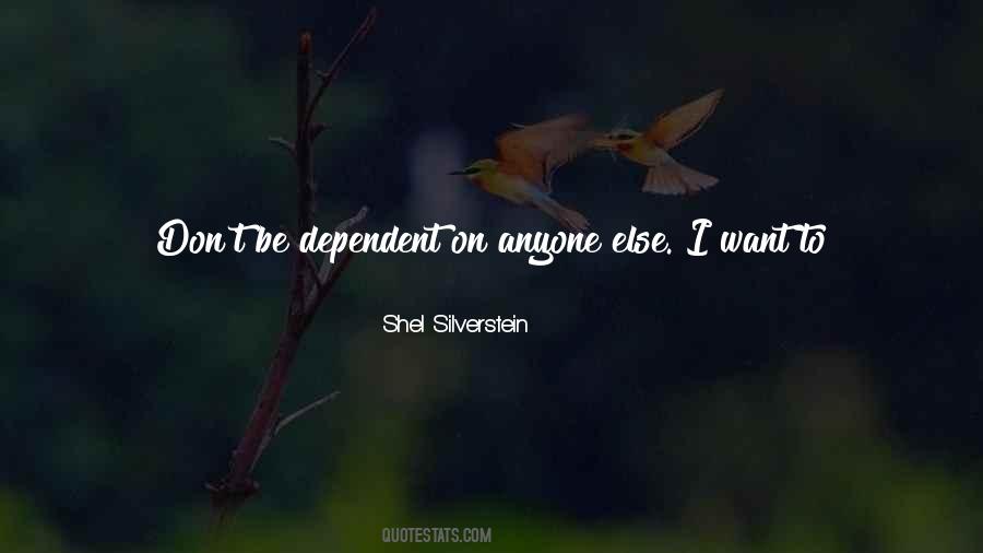 I Am Not Dependent Quotes #10288
