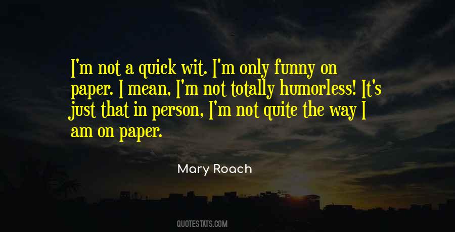 I Am Not Funny Quotes #1142239