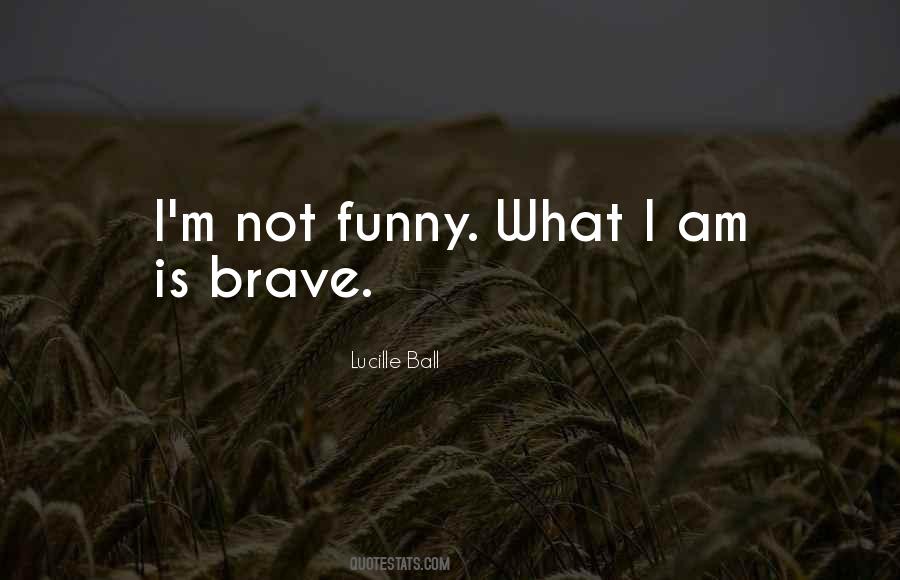 I Am Not Funny Quotes #1234456