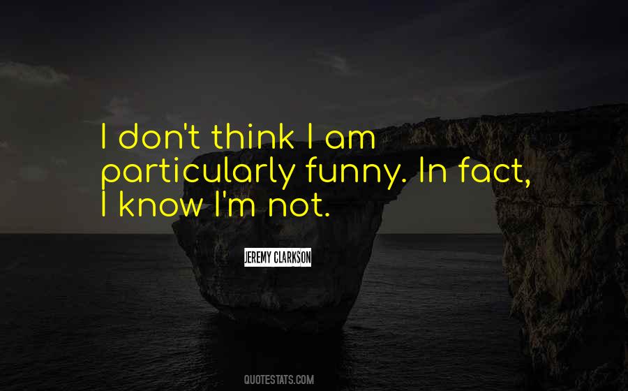 I Am Not Funny Quotes #548905