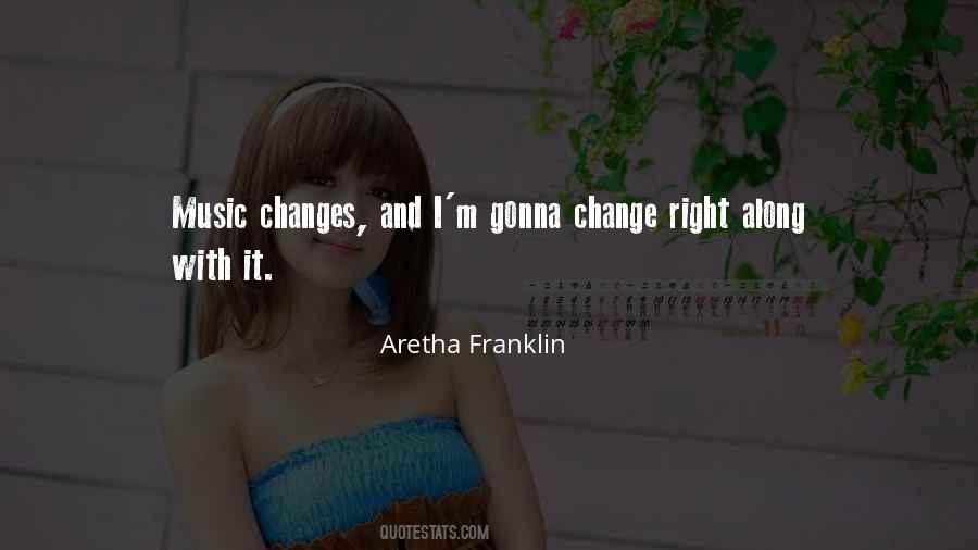 I Am Not Gonna Change Quotes #585818