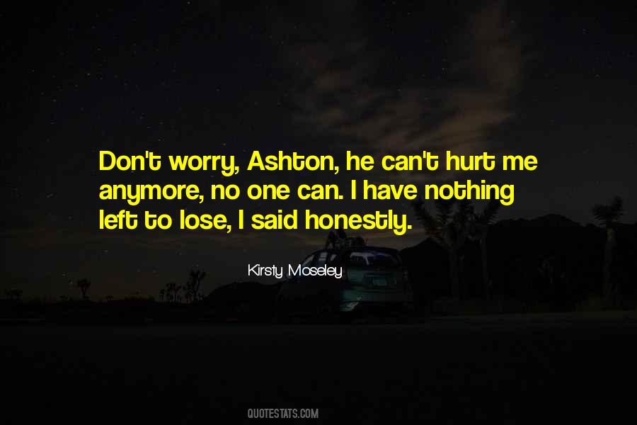 I Am Not Hurt Anymore Quotes #77806