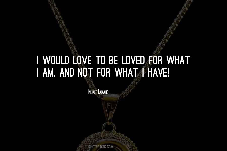 I Am Not Loved Quotes #430706