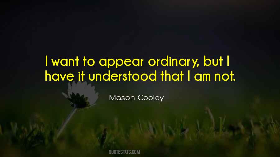 I Am Not Ordinary Quotes #1689984