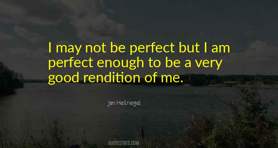 I Am Not Perfect But I Am Me Quotes #1608346