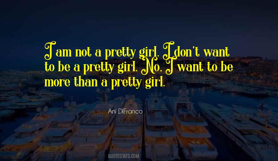 I Am Not Pretty Quotes #653376