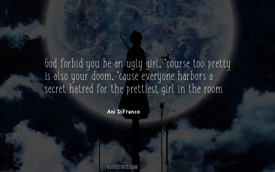 I Am Not The Prettiest Girl Quotes #1027337