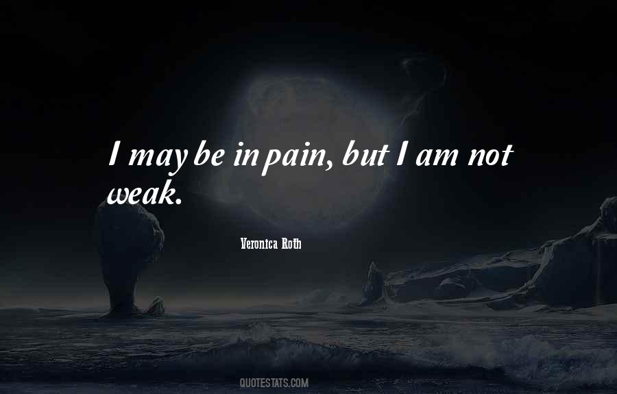 I Am Not Weak Quotes #1547871