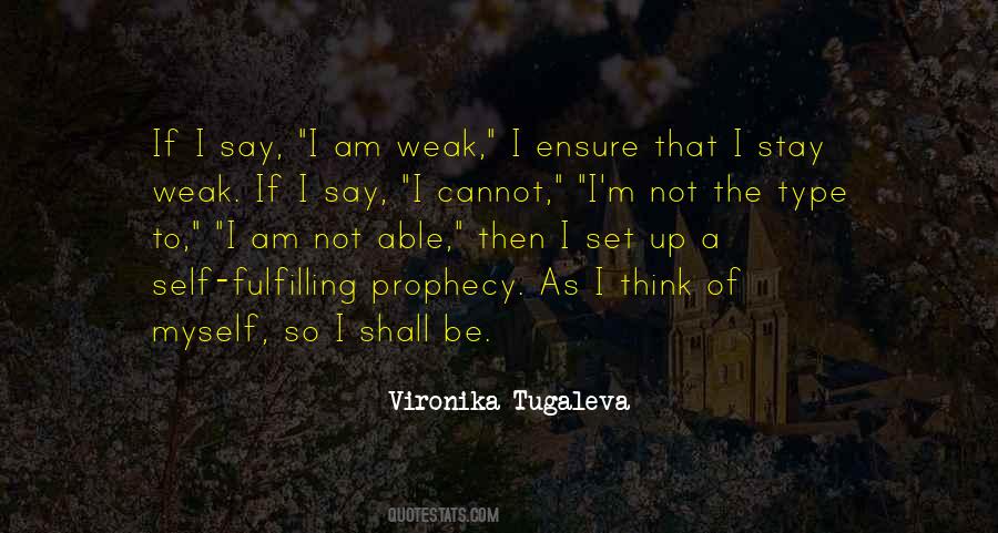 I Am Not Weak Quotes #438006