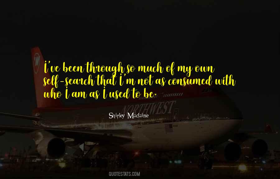 I Am Not Who I Used To Be Quotes #1872621