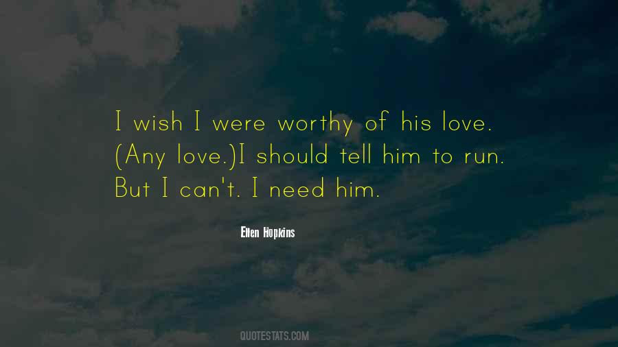 I Am Not Worthy Of Your Love Quotes #56660