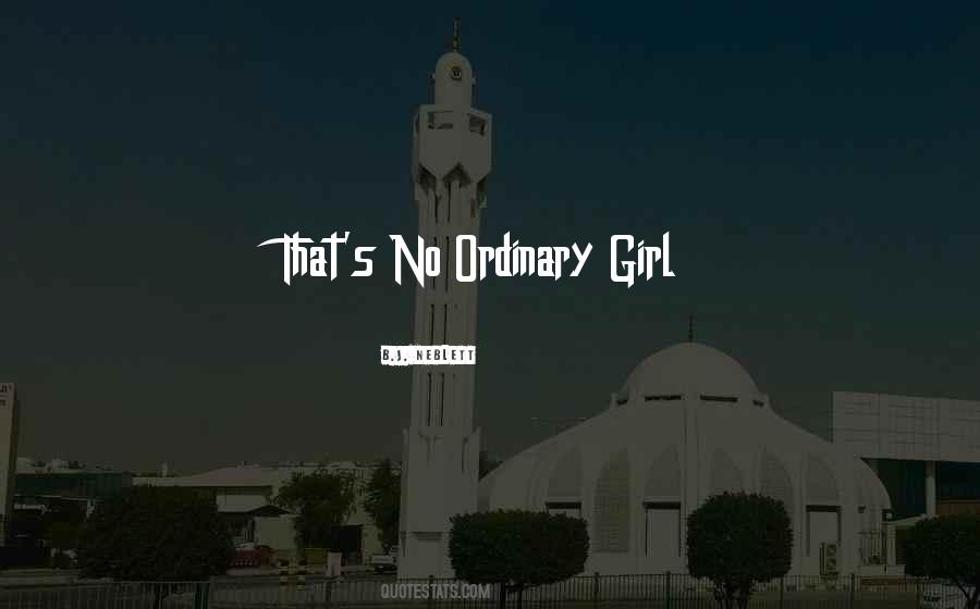 I Am Not Your Ordinary Girl Quotes #832977