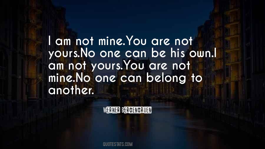 I Am Not Yours Quotes #1871046