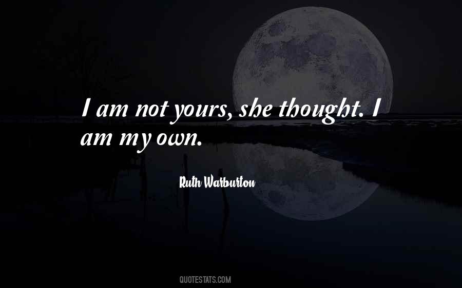 I Am Not Yours Quotes #49032