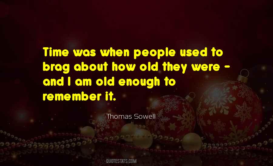 I Am Old Enough Quotes #1368523