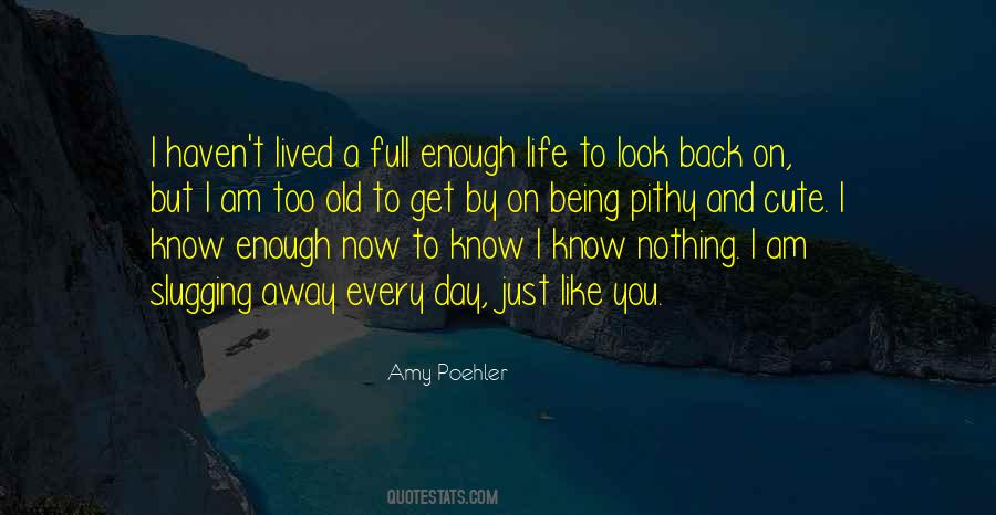 I Am Old Enough Quotes #857553