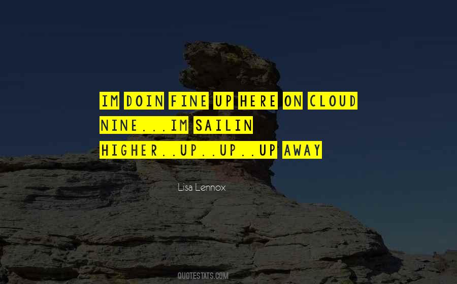 I Am On Cloud Nine Quotes #1084935