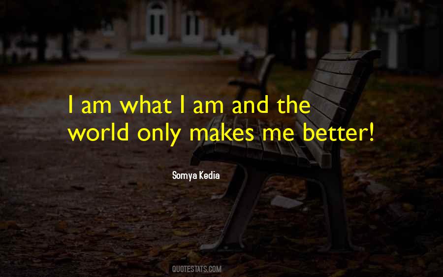 I Am Only Me Quotes #203198
