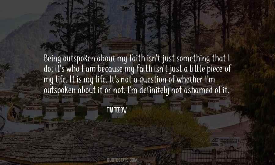 I Am Outspoken Quotes #18858
