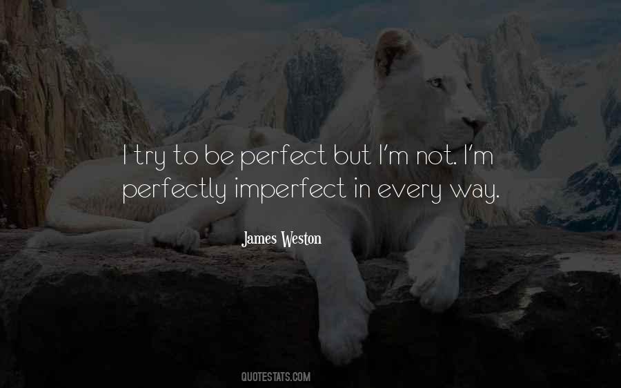 I Am Perfectly Imperfect Quotes #1182763
