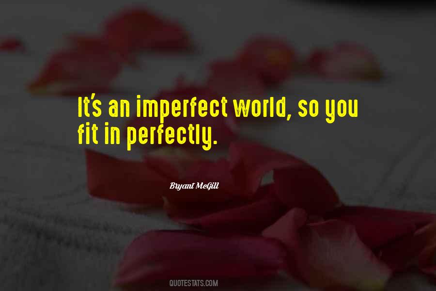 I Am Perfectly Imperfect Quotes #368452