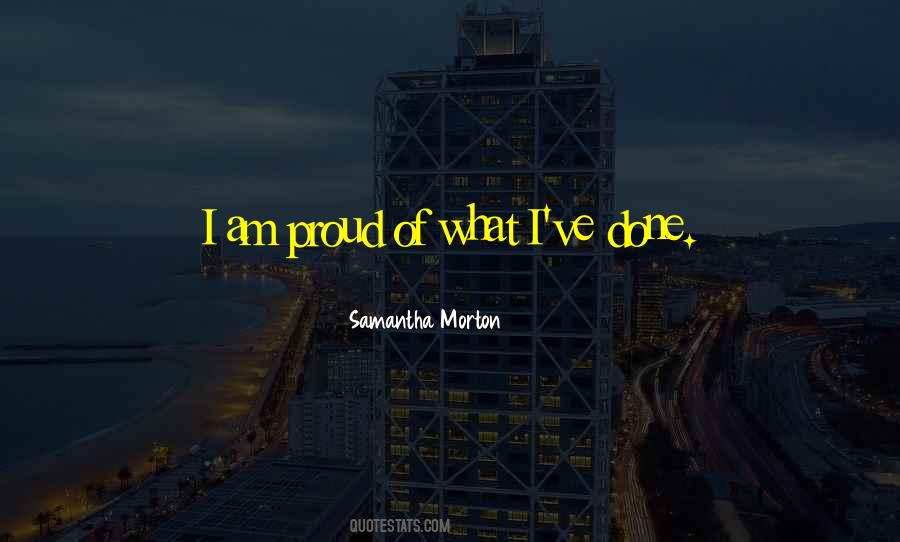 I Am Proud Of Quotes #460436