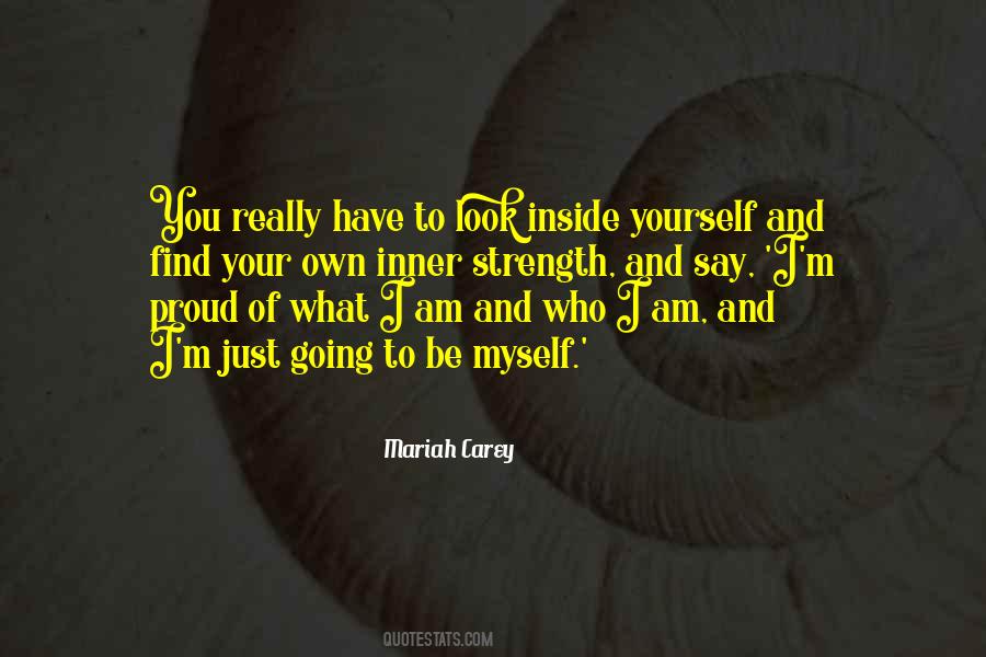 I Am Proud Of Who I Am Quotes #1278043