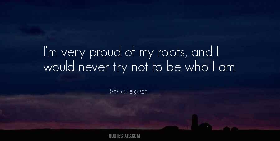 I Am Proud Of Who I Am Quotes #394826
