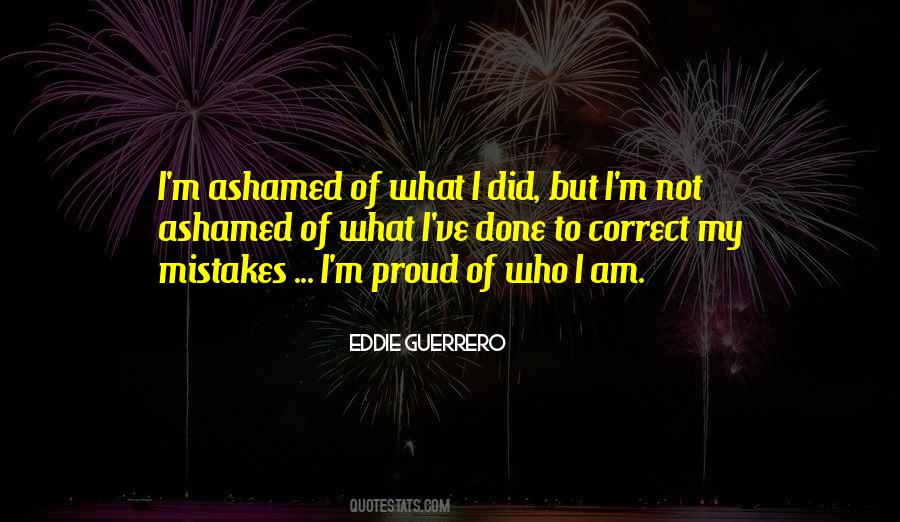 I Am Proud Of Who I Am Quotes #625