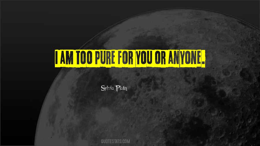 I Am Pure Quotes #311510