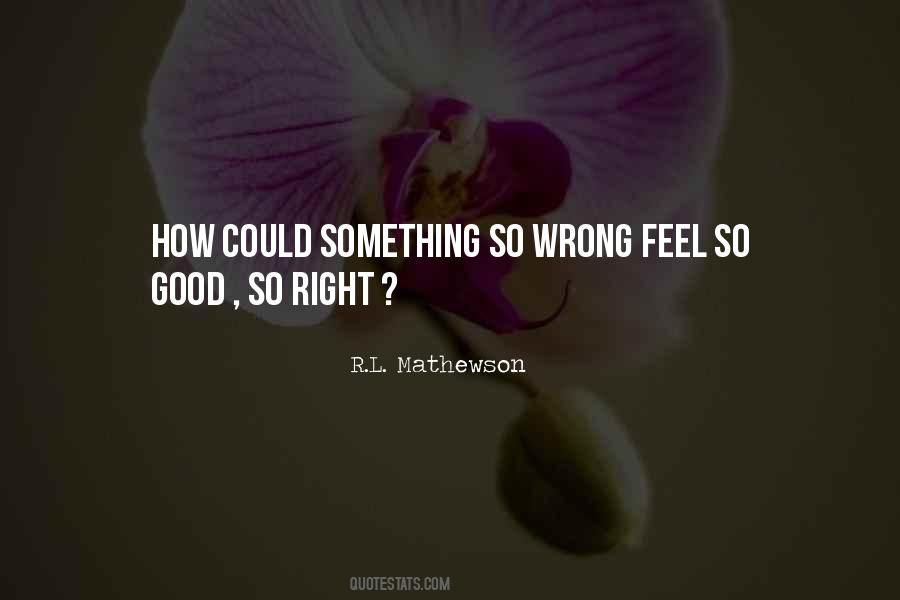 I Am Right You Are Wrong Quotes #12144