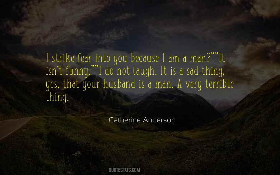 I Am Sad Because Quotes #1073898