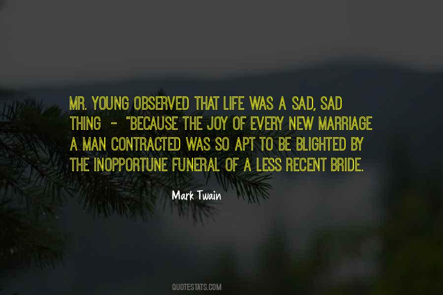 I Am Sad Because Quotes #156420