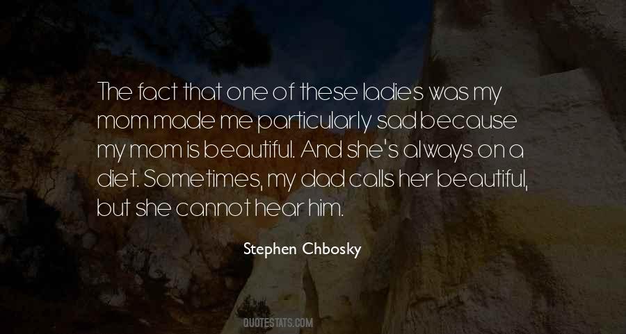 I Am Sad Because Quotes #169997