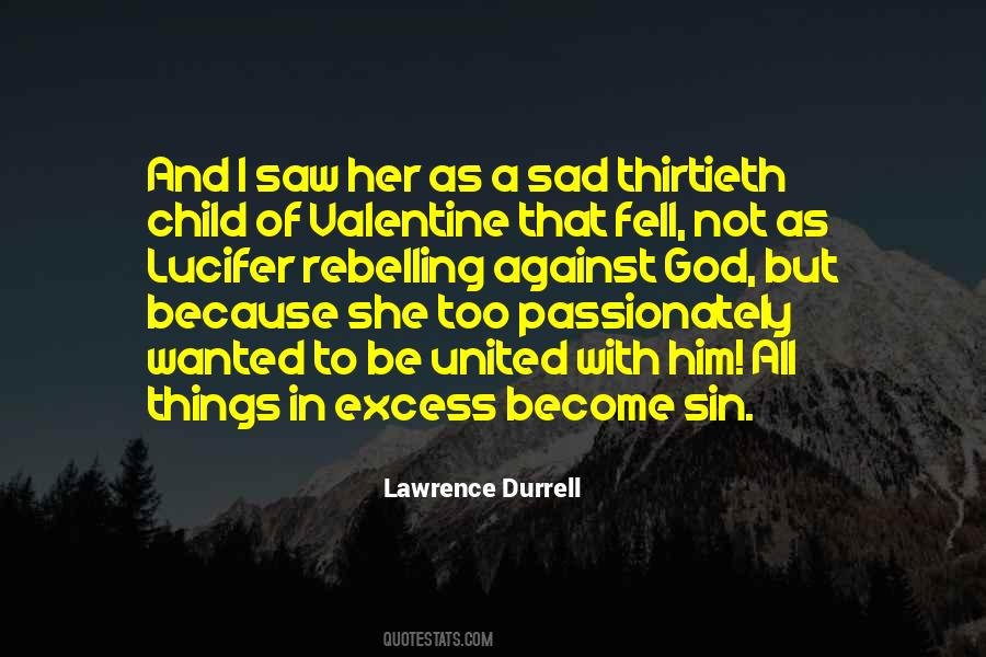 I Am Sad Because Quotes #182410
