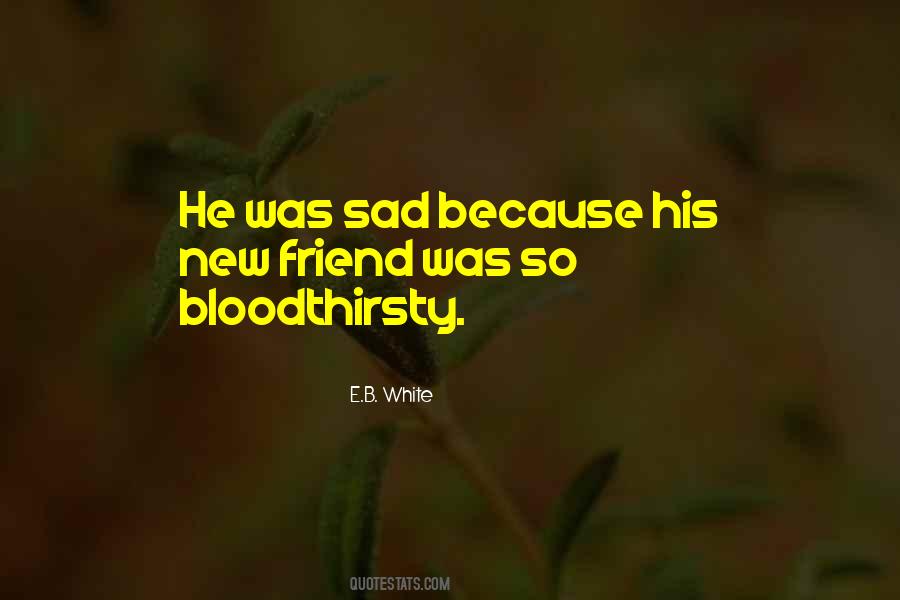 I Am Sad Because Quotes #184888