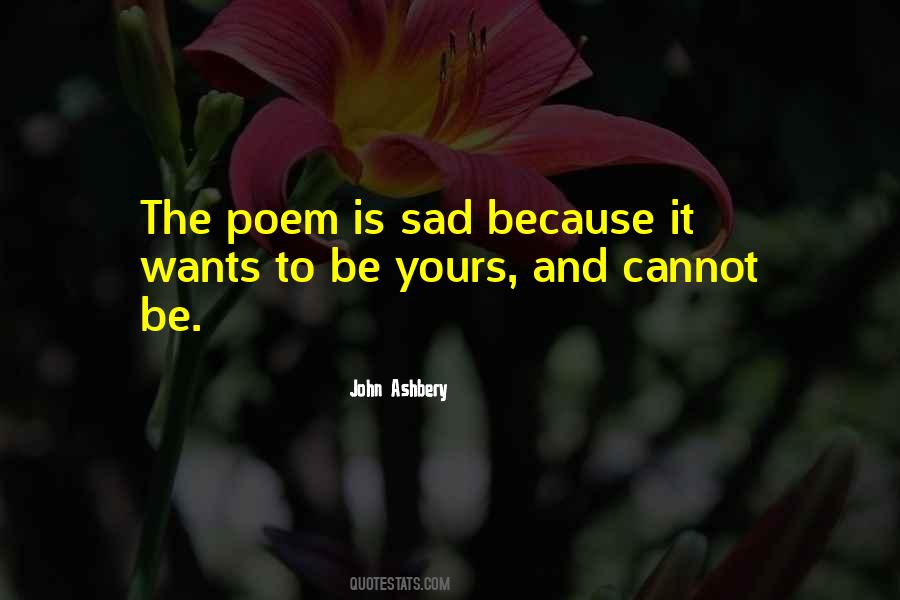 I Am Sad Because Quotes #202654