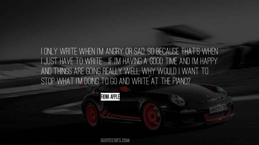 I Am Sad Because Quotes #205989