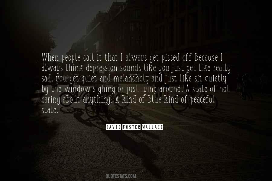 I Am Sad Because Quotes #46403