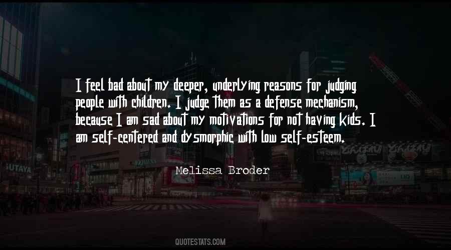 I Am Sad Because Quotes #503065