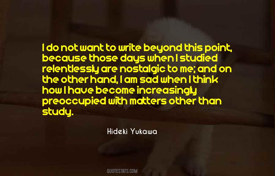 I Am Sad Because Quotes #656126