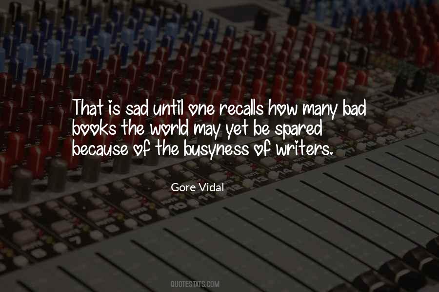 I Am Sad Because Quotes #76321