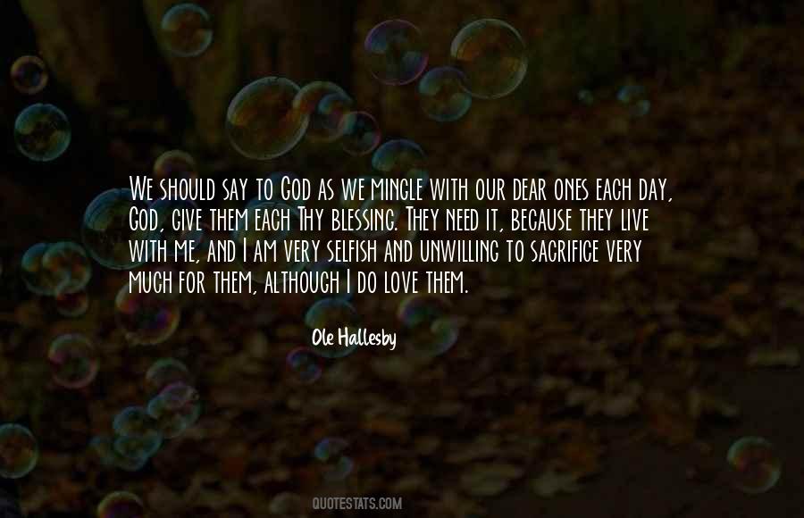 I Am Selfish Love Quotes #1120126 I Am Selfish Love Quotes #1120126