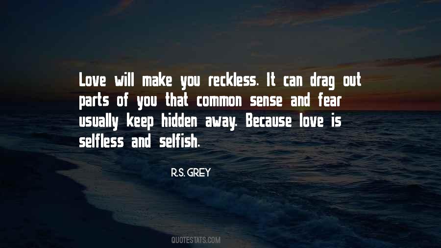 I Am Selfish Love Quotes #187172 I Am Selfish Love Quotes #187172