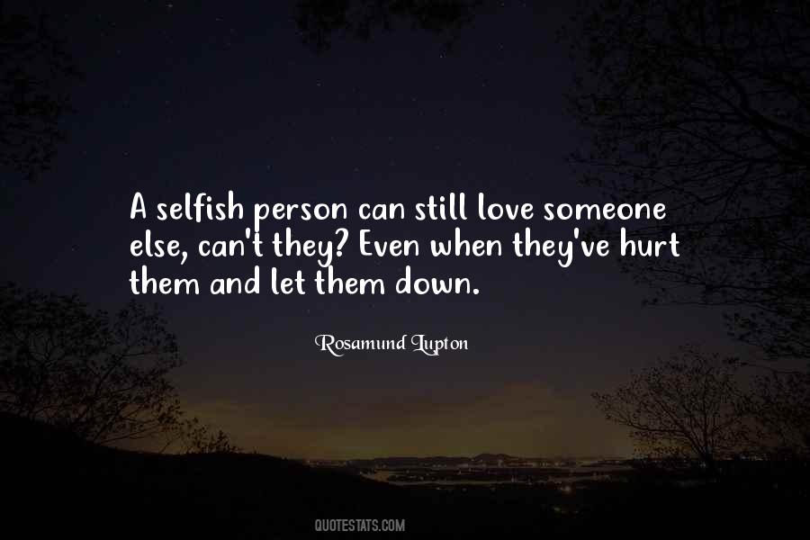 I Am Selfish Love Quotes #224706