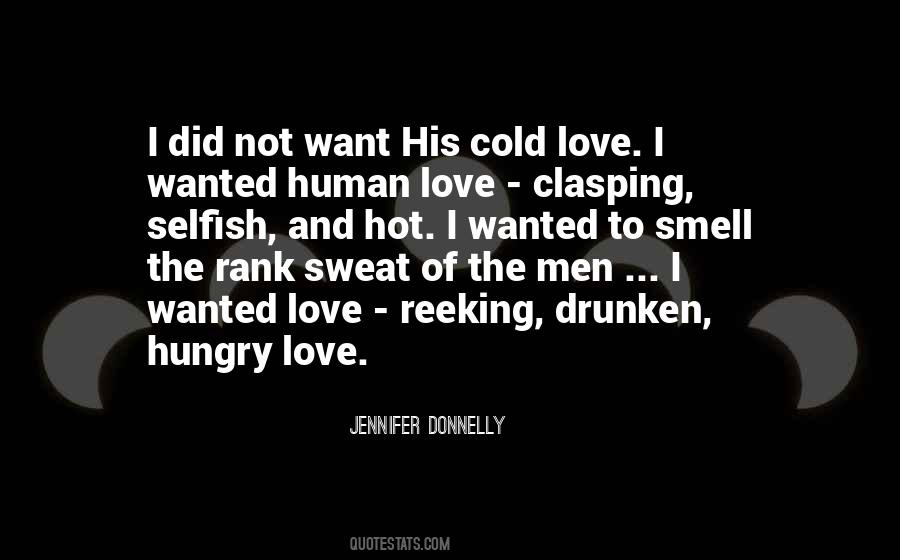 I Am Selfish Love Quotes #253154 I Am Selfish Love Quotes #253154
