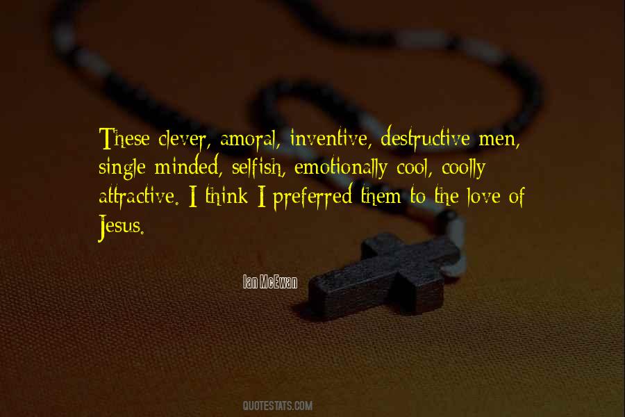 I Am Selfish Love Quotes #355561 I Am Selfish Love Quotes #355561