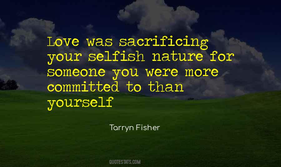 I Am Selfish Love Quotes #96209