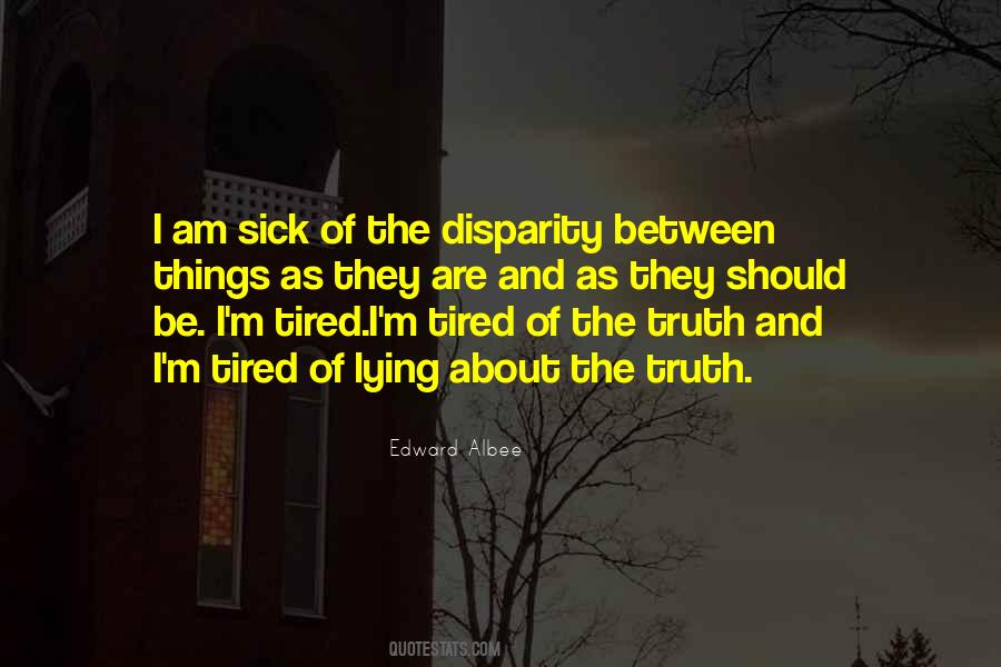 I Am Sick And Tired Quotes #1030505